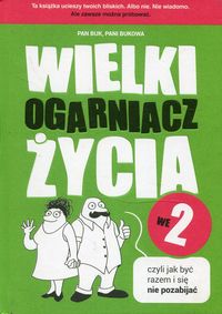 Wielki ogarniacz życia we dwoje czyli jak być razem i się nie pozabijać