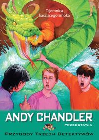 Andy Chandler przedstawia. 13. Tajemnica kaszlącego smoka