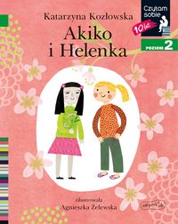 Czytam sobie. Poziom 2. Akiko i Helenka