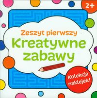 Kreatywne zabawy. Zeszyt 1 (2+)