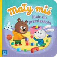 Mały miś idzie do przedszkola (duży format)