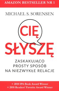 Słyszę cię. Zaskakująco prosty sposób na niezwykłe relacje