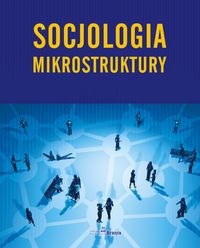 Socjologia. Mikrostruktury