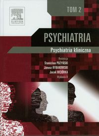 Psychiatria. Tom 2. Psychiatria kliniczna