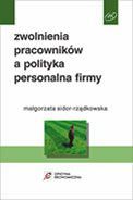 Zwolnienia pracowników a polityka personalna firmy.