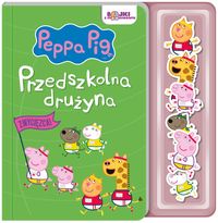 Świnka Peppa. Przedszkolna drużyna (3+)