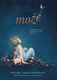 Może. O magicznym potencjale który drzemie w każdym człowieku