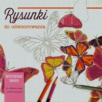 Rysunki do odwzorowania. Antystresowe obrazki do dokończenia i pokolorowania