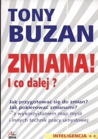 Zmiana! I co dalej? Jak obrócić negatywny scenariusz w pozytywną rzeczywistość