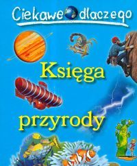 Ciekawe dlaczego... Księga przyrody