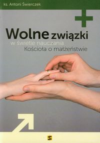 Wolne związki w świetle nauczania Kościoła o małżeństwie