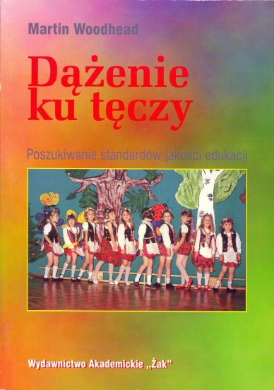 Dążenie ku tęczy. Poszukiwanie standardów jakości edukacji