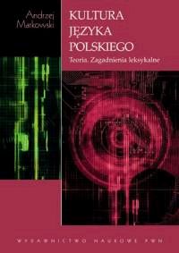 Kultura języka polskiego. Teoria. Zagadnienia leksykalne.