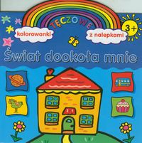 Tęczowe kolorowanki z nalepkami - Świat dookoła mnie