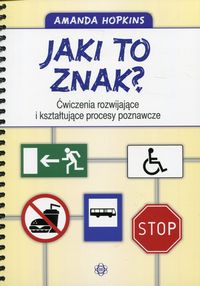 Jaki to znak? Ćwiczenia rozwijające i kształtujące procesy poznawcze