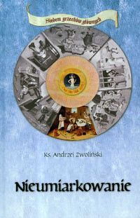 Siedem grzechów głównych - Nieumiarkowanie