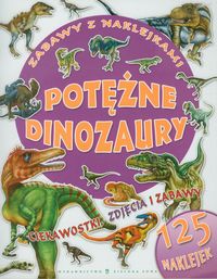 Zabawy z naklejkami - Potężne dinozaury