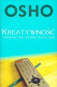 Kreatywność. Uwolnij swą wewnętrzną moc