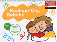 Kocham Cię, Babciu! Kocham Cię, Dziadku! (dla 3- i 4-latków)