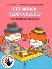 Tajemnice przedszkola Wronie Gniazdo. Kto ukradł słodką bułkę?