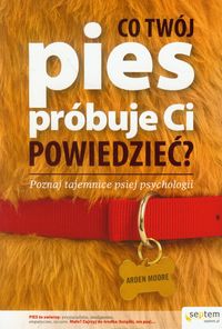 Co twój pies próbuje ci powiedzieć?