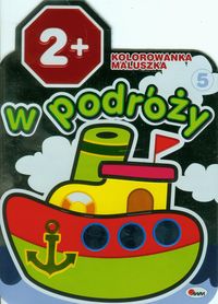 Kolorowanka maluszka 5. W podróży (2+)