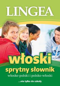 Włoski. Sprytny słownik włosko-polski i polsko-włoski