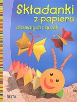 Składanki z papieru dla małych rączek