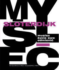 Musisz życie swe odmienić. O antropotechnice