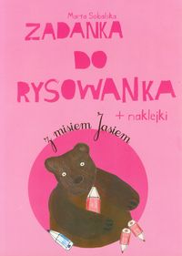 Zadanka do rysowanka z misiem Jasiem + naklejki