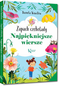 Zapach czekolady. Najpiękniejsze wiersze