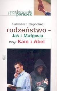 Rodzeństwo - Jaś i Małgosia czy Kain i Abel
