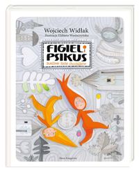 Figiel i psikus. Burzliwe życie chochlików