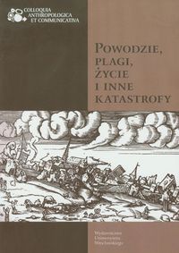 Powodzie, plagi, życie i inne katastrofy