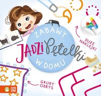 Zabawy Jadzi Pętelki. W domu (2+)