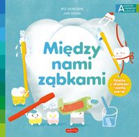 Akademia mądrego dziecka. Między nami ząbkami