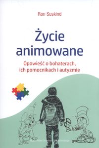 Życie animowane. Opowieść o bohaterach, ich pomocnikach i autyzmie