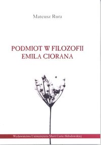 Podmiot w filozofii Emila Ciorana