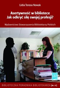 Asertywność w bibliotece. Jak odkryć siłę swojej profesji?