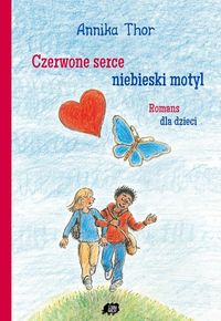 Czerwone serce, niebieski motyl. Romans dla dzieci