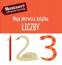Montessori. Moja pierwsza książka. Liczby