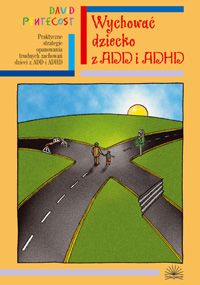 Wychować dziecko z ADD i ADHD