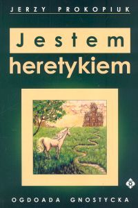 Jestem heretykiem. Ogdoada gnostycka.
