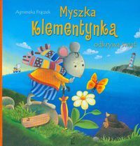 Myszka Klementynka odkrywa świat