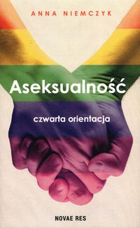 Aseksualność. Czwarta orientacja