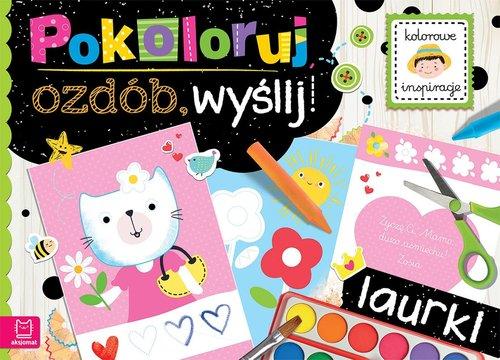 Pokoloruj, ozdób, wyślij. Laurki