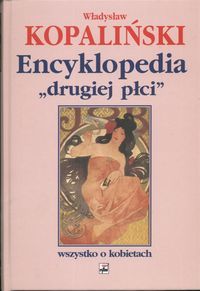 Encyklopedia drugiej płci. Wszystko o kobietach.