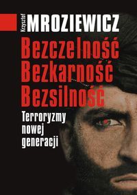 Bezczelność. Bezkarność. Bezsilność