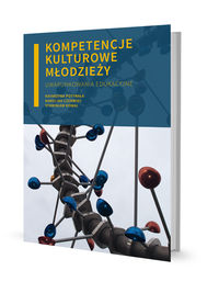 Kompetencje kulturowe młodzieży. Uwarunkowania edukacyjne