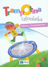 Trampolina czterolatka. Zabawy z Trampolinkiem (pakiet)